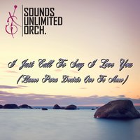 Sounds Unlimited Orchestra - I Just Call To Say I Love You (Llame para Decirte Que Te Amo)