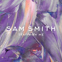 Sam Smith - Stay With Me