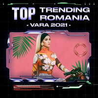 Top Trending Romania - Vara 2021