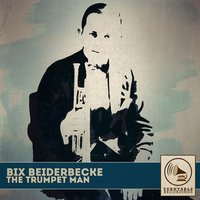 Bix Beiderbecke - Sorry